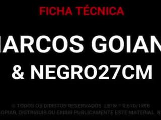 Marcos goiano - grande negra miembro 27 cm joder yo a pelo y corrida interna